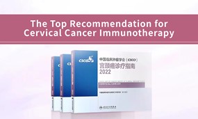 Akeso's Cadonilimab (PD-1/CTLA-4 Bi-specific) included in the 2022 CSCO Guidelines as the Top Recommendation for Cervical Cancer Immunotherapy
